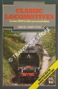 Book cover of Classic Locomotives from 1850 to the present day by GRIFFITHS, Denis